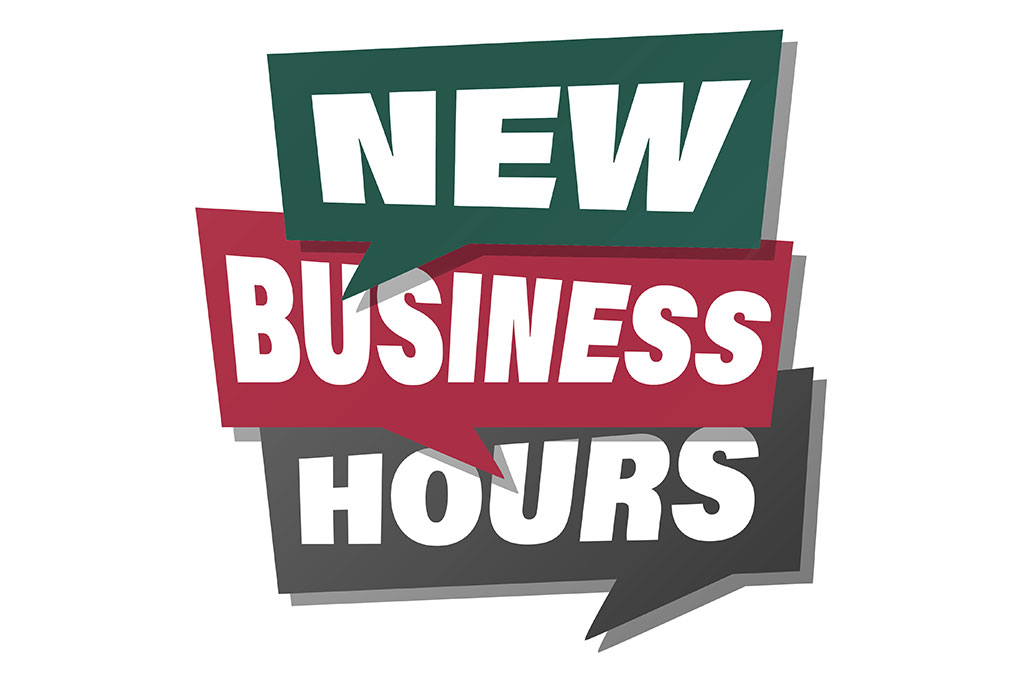 New Business Hours Beginning March 14th