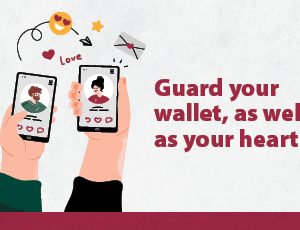 Guard your wallet, as well as your heart