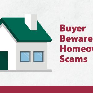 Buyer Beware: Homeowner Scams