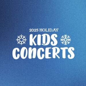 2025 Kids Concerts